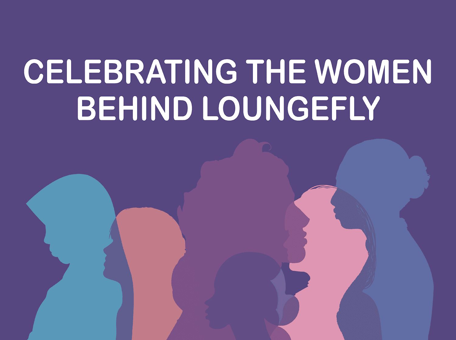Celebrating Some of the Women Behind Loungefly 